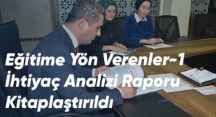 Eğitime Yön Verenler-1 İhtiyaç Analizi Raporu Kitaplaştırıldı
