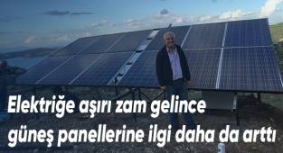 Elektriğe aşırı zam gelince güneş panellerine ilgi daha da arttı