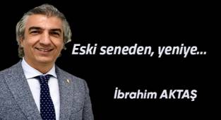 Eski seneden, yeniye…