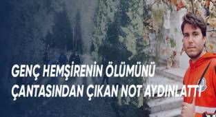 Genç hemşirenin ölümünü çantasından çıkan not aydınlattı