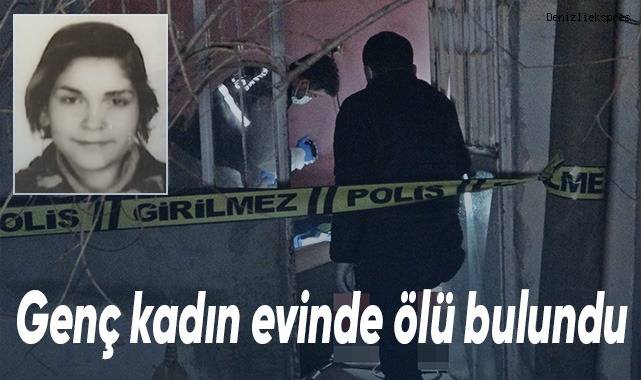 Genç kadın evinde ölü bulundu