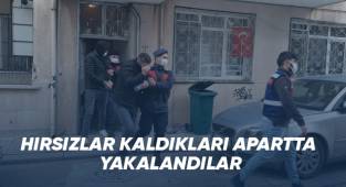 Hırsızlar kaldıkları apartta yakalandı