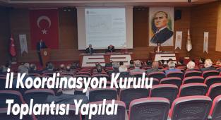 İl Koordinasyon Kurulu Toplantısı Yapıldı