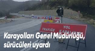 Karayolları Genel Müdürlüğü, sürücüleri uyardı