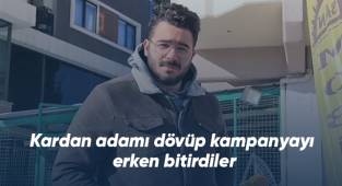Kardan adamı dövüp kampanyayı erken bitirdiler