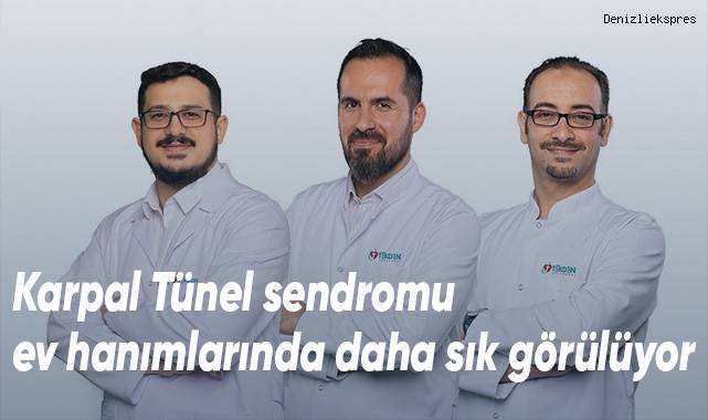 Karpal Tünel sendromu ev hanımlarında daha sık görülüyor
