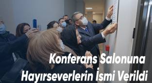 Konferans Salonuna Hayırseverlerin İsmi Verildi