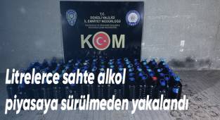 Litrelerce sahte alkol piyasaya sürülmeden yakalandı