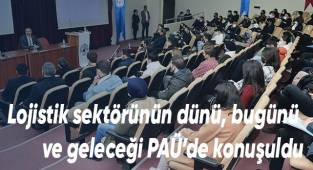Lojistik sektörünün dünü, bugünü ve geleceği PAÜ'de konuşuldu