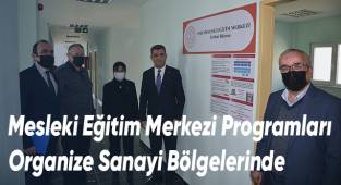 Mesleki Eğitim Merkezi Programları Organize Sanayi Bölgelerinde