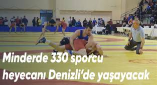 Minderde 330 sporcu heyecanı Denizli’de yaşayacak