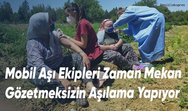 Mobil Aşı Ekipleri Yoğun Mesai Harcıyor