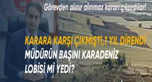 Müdürün başını Karadeniz lobisi mi yedi?