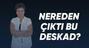 NEREDEN ÇIKTI BU DESKAD?