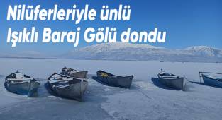 Nilüferleriyle ünlü Işıklı Baraj Gölü dondu