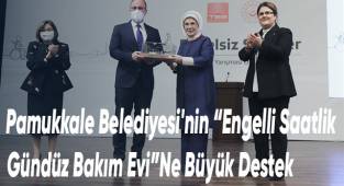 Pamukkale Belediyesi'nin “Engelli Saatlik Gündüz Bakım Evi”Ne Büyük Destek