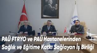 PAÜ FTRYO ve PAÜ Hastanelerinden Sağlık ve Eğitime Katkı Sağlayan İş Birliği