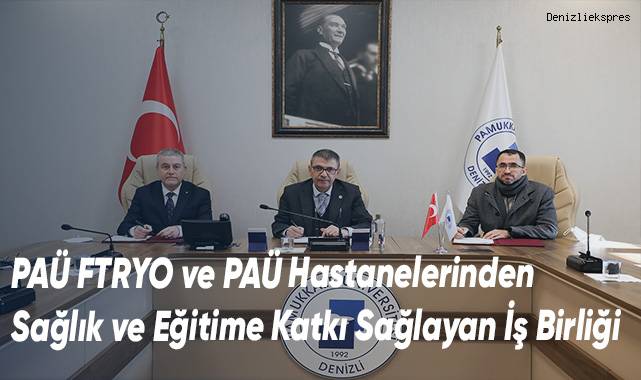 PAÜ FTRYO ve PAÜ Hastanelerinden Sağlık ve Eğitime Katkı Sağlayan İş Birliği
