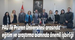 PAÜ ile Prizren Üniversitesi arasında eğitim ve araştırma alanında önemli işbirliği