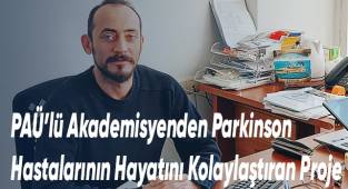 PAÜ’lü Akademisyenden Parkinson Hastalarının Sevindirecek Proje