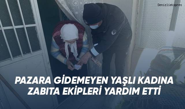 Soğuk ve kardan pazara gidemeyen yaşlı kadının yardımına zabıta yetişti