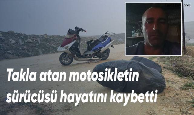 Takla atan motosikletin sürücüsü hayatını kaybetti
