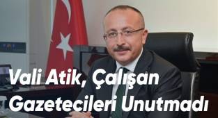 Vali Atik’ten 10 Ocak Çalışan Gazeteciler Günü Mesajı