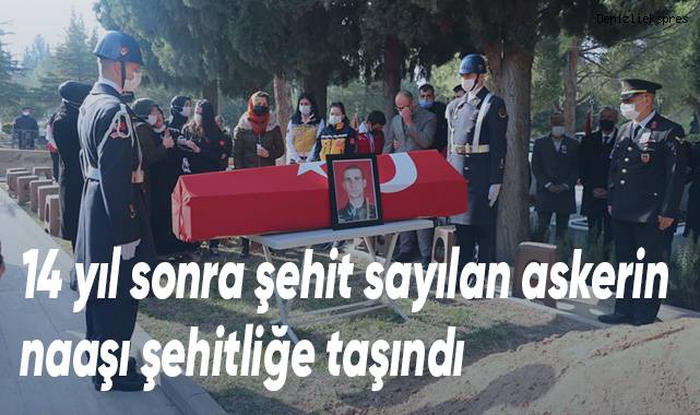 14 yıl sonra şehit sayılan askerin naaşı şehitliğe taşındı