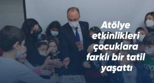 Atölye etkinlikleri çocuklara farklı bir tatil yaşattı