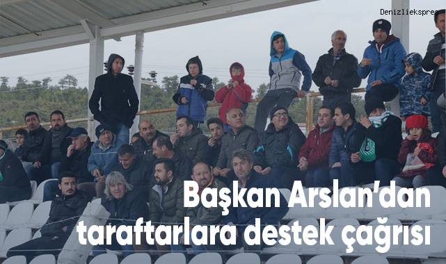 Başkan Arslan'dan taraftarlara destek çağrısı