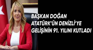 Başkan Doğan Atatürk'ün Denizli'ye gelişinin 91. Yılını kutladı