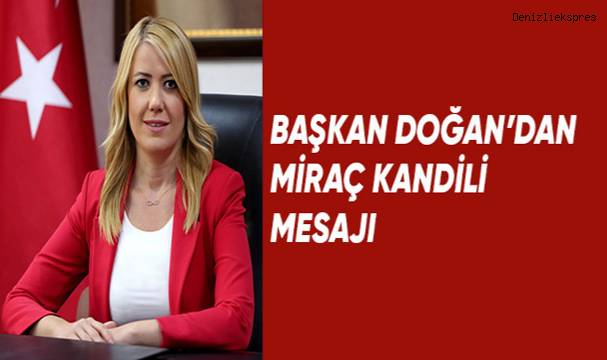 Başkan Doğan'dan Miraç Kandili mesajı