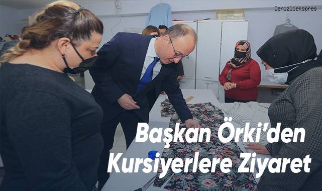 Başkan Örki’den Kursiyerlere Ziyaret