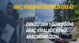 Bir günlüğüne araba kiraladı, evinin önündeki arabasından oldu