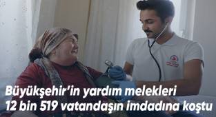 Büyükşehirin yardım melekleri derman olmaya devam ediyor