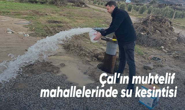 Çal’ın muhtelif mahallelerinde su kesintisi