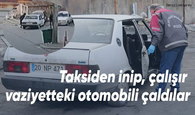 Çalışır vaziyette bıraktığı arabasını parçalanmaktan son anda kurtardı