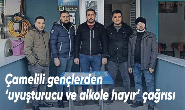 Çamelili gençlerden ‘uyuşturucu ve alkole hayır’ çağrısı