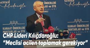 CHP Lideri Kılıçdaroğlu: