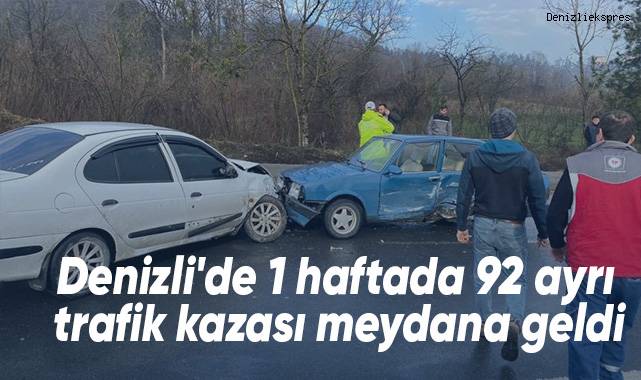 Denizli'de 1 haftada 92 ayrı trafik kazası meydana geldi