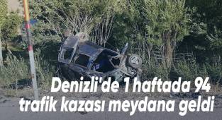 Denizli'de 1 haftada 94 trafik kazası meydana geldi