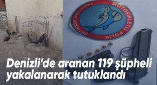 Denizli’de aranan 119 şüpheli tutuklandı