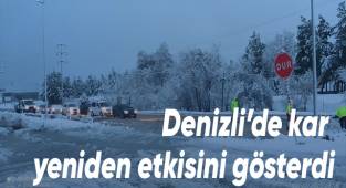 Denizli’de kar yeniden etkisini gösterdi