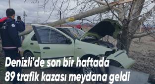 Denizli'de son bir haftada 89 trafik kazası meydana geldi