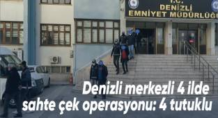 Denizli merkezli 4 ilde sahte çek operasyonu: 4 tutuklu