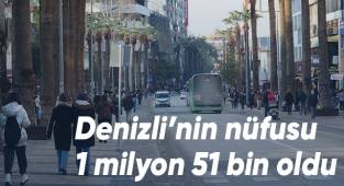 Denizli’nin nüfusu 1 milyon 51 bin oldu