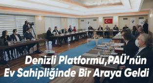 Denizli Platformu,PAÜ’nün Ev Sahipliğinde Bir Araya Geldi