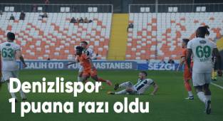 Denizlispor 1 puana razı oldu