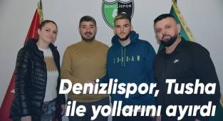Denizlispor, Tusha ile yollarını ayırdı
