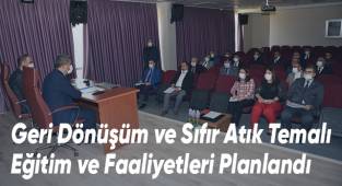 Geri Dönüşüm ve Sıfır Atık Temalı Eğitim ve Faaliyetleri Planlandı